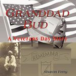 Granddad Bud: A Veterans Day Story