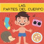 Las Partes del Cuerpo: Libros en Español para Niños. El Cuerpo Humano. Edad 3 a 5 años