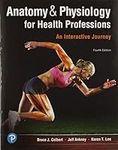Anatomy & Physiology for Health Professions: An Interactive Journey (Anatomy and Physiology for Health Professions)