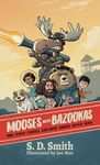 Mooses with Bazookas: And Other Stories Children Should Never Read