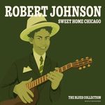 Double Vinyl Robert Johnson - Sweet Home Chcago - The Blues Collection