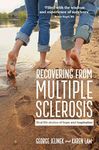 Recovering from Multiple Sclerosis: Real life stories of hope and inspiration: Real life stories of hope and inspiration