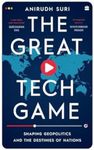 GREAT TECH GAME: Shaping Geopolitics and the Destiny of Nations