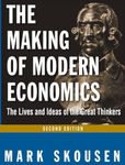 The Making of Modern Economics: The Lives and Ideas of Great Thinkers