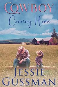 Cowboy Coming Home (Coming Home to North Dakota Western Sweet Romance Book 2)