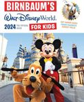 Birnbaum's 2024 Walt Disney World for Kids: The Official Guide