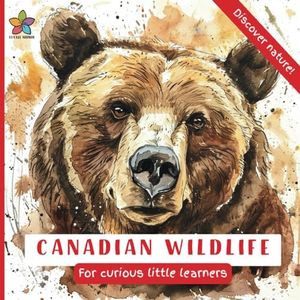 Canadian Wildlife: For curious little learners