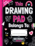 The Best Drawing Pad Only For Girls: Make Your Child a Creative Artist Thanks to this Fun Sketch Book for Kids Contains Premium Paper with Doodles to Inspire Ideas