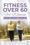 Fitness Over 60 For Women - How to 