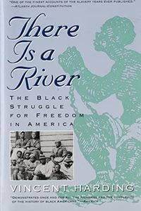 There Is a River: The Black Struggle for Freedom in America