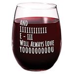 And I Will Always Love You Wine Glass - Great Gift Idea for your Mother, Grandma, Aunt, Sister or Best Friend from a Son, Daughter, Husband or Kids - Wine Glasses by Humour Us Home Goods