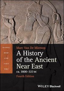 A History of the Ancient Near East ca. 3000 - 323 BC