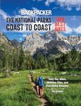 Backpacker The National Parks Coast to Coast: 100 Best Hikes