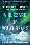 A Blizzard of Polar Bears: A Novel 