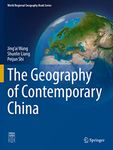 The Geography of Contemporary China (World Regional Geography Book Series)