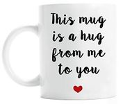 Mug Hug - 11 oz White Mug - Printed on Both Sides Ceramic Mug FPersonalizedMother Father Daughter Brother - Long Distance Relationship Mug - Thinking of You Mug - Get Well Soon Gift