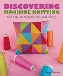 Discovering Machine Knitting: From 