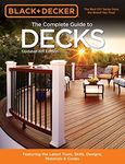 Complete Guide to Decks (Black and Decker): Featuring the latest tools, skills, designs, materials & codes