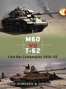 M60 vs T-62: Cold War Combatants 1956-92: Cold War Combatants 1956-92: 30