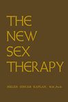 New Sex Therapy: Active Treatment Of Sexual Dysfunctions