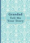 Grandad, Tell Me Your Story: My grandfather’s book of memories.