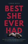 Best She Ever Had: Practical Advice and Powerful Techniques So You’re the One She Brags About