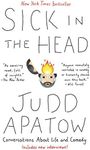 Sick in the Head: Conversations About Life and Comedy