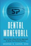 Dental Moneyball: How to Use a Data-Driven Approach to Grow Your Dental Practice