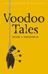 Voodoo Tales: The Ghost Stories of Henry S Whitehead (Tales of Mystery & The Supernatural)