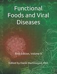 Functional Foods and Viral Diseases: 8 (Functional Food Science)