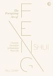 The Energizing Art of Feng Shui: Cleanse, Declutter and Revitalize Your Life