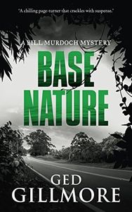 Base Nature: Murdoch's darkest case yet... (A Bill Murdoch Mystery Book 3)