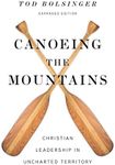 Canoeing the Mountains: Christian Leadership in Uncharted Territory