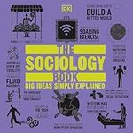 The Sociology Book: Big Ideas Simpl