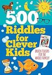 500 Riddles for Clever Kids (Brain 