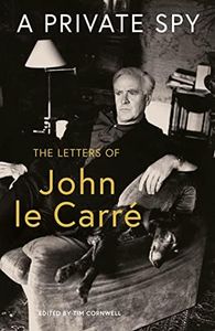 A Private Spy: The Letters of John le Carré 1945-2020