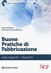 Buone pratiche di fabbricazione. Linee guida AFI (Vol. 15)