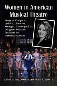 [Women in American Musical Theatre: Essays on Composers, Lyricists, Librettists, Arrangers, Choreographers, Designers, Directors, Producers and Performance Artists] [By: x] [June, 2008]