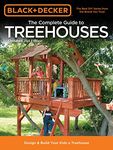 Black & Decker The Complete Guide to Treehouses, 2nd edition: Design & Build Your Kids a Treehouse (Black & Decker Complete Guide)