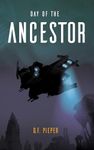 Day of the Ancestor: A Space Opera Adventure (The Devourer Trilogy Book 2)