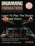 Drumming Foundations: Learn to Play the Drums In 4 Easy Steps!: 1-4 (Time Space And Drums)