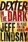 DEXTER IN THE DARK: DEXTER BOOK 3