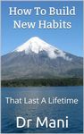 How To Build New Habits: Your Guide To Quick & Easy Personal Transformation