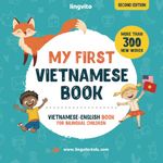 My First Vietnamese Book. Vietnamese-English Book for Bilingual Children: Vietnamese-English children's book with illustrations for kids. A great ... Educational Books for Bilingual Children)