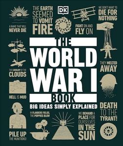 The World War I Book: Big Ideas Simply Explained