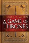 A Game of Thrones: The Illustrated Edition: A Song of Ice and Fire: Book One