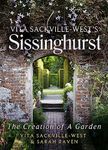 Vita Sackville-West's Sissinghurst: The Creation of a Garden