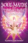 Soul Mates and Twin Flames: The Spiritual Dimension of Love and Relationships (Pocket Guides to Practical Spirituality)