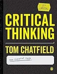 Critical Thinking: Your Guide to Effective Argument, Successful Analysis and Independent Study