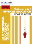 National 4/5 Physical Education: Comprehensive Textbook to Learn CfE Topics (Leckie Course Notes)